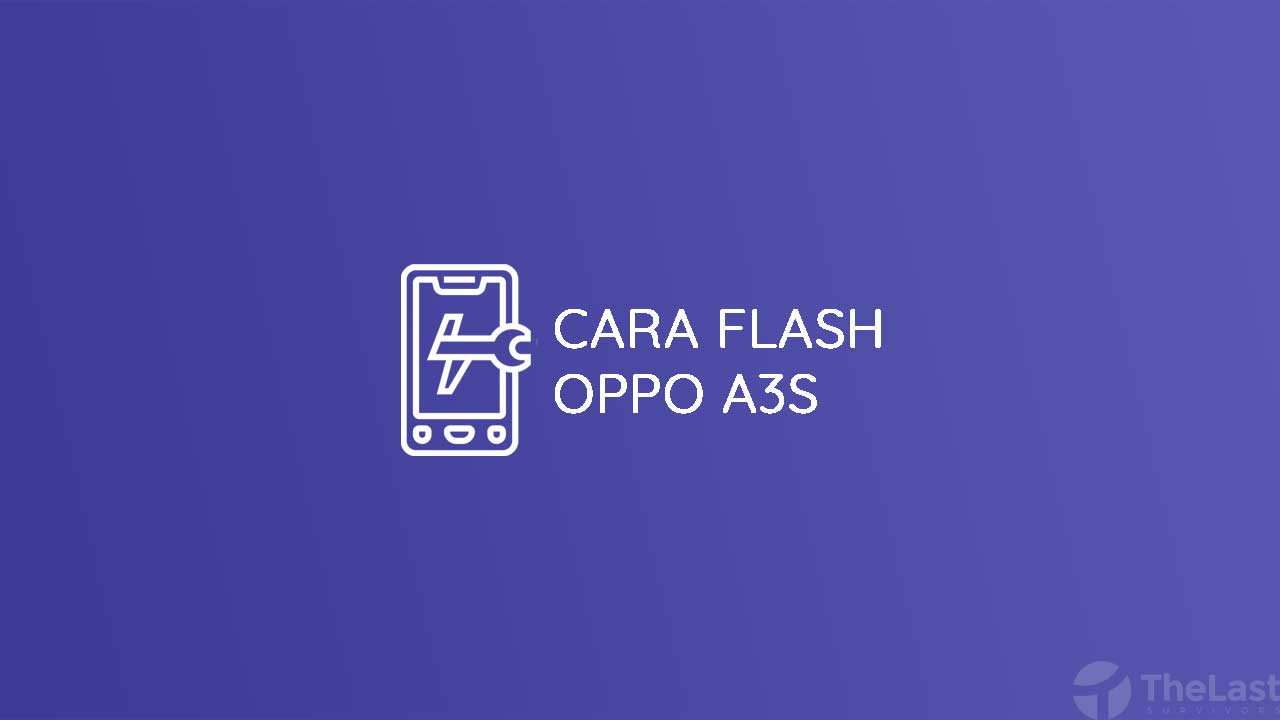 Cara Flash Oppo A3s Via Qfil. Cara Flash Oppo A3S Via Qfil, MSM Download & SD Card