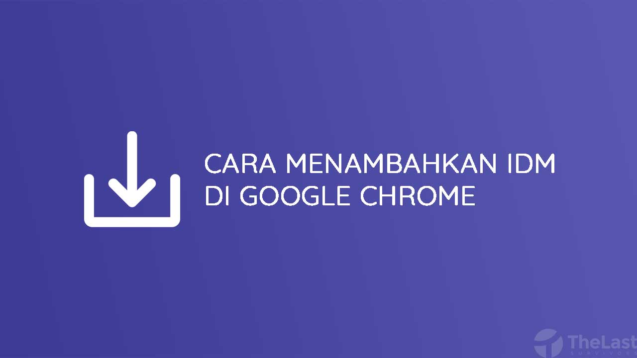 Menyambungkan Idm Ke Chrome. 2 Cara Mudah Memasang Ekstensi IDM Di Google Chrome