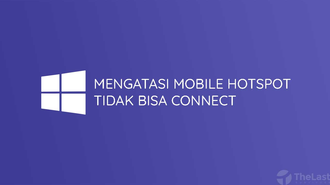 Cara Mengatasi Mobile Hotspot Windows 10 Tidak Bisa Connect. √ 6 Cara Mengatasi Mobile Hotspot Windows 10 Tidak Connect