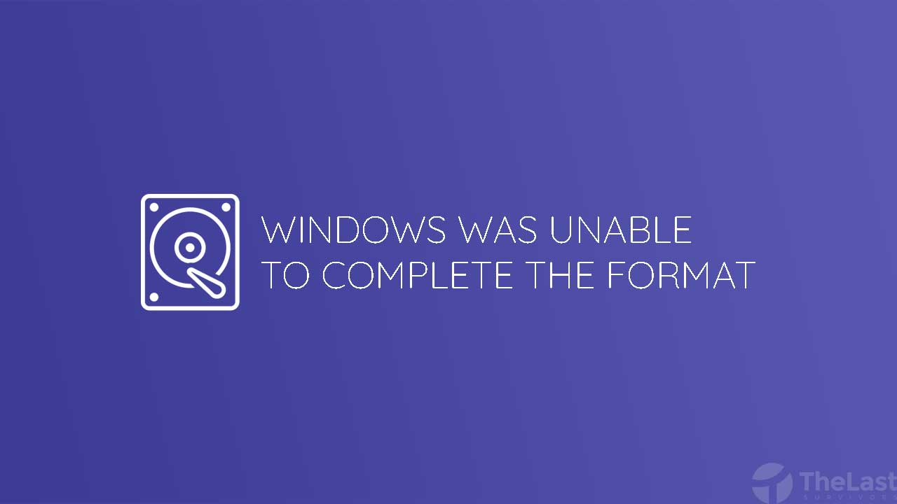 Mengatasi Windows Was Unable To Complete The Format. 3 Cara Mengatasi Windows Was Unable to Complete the Format