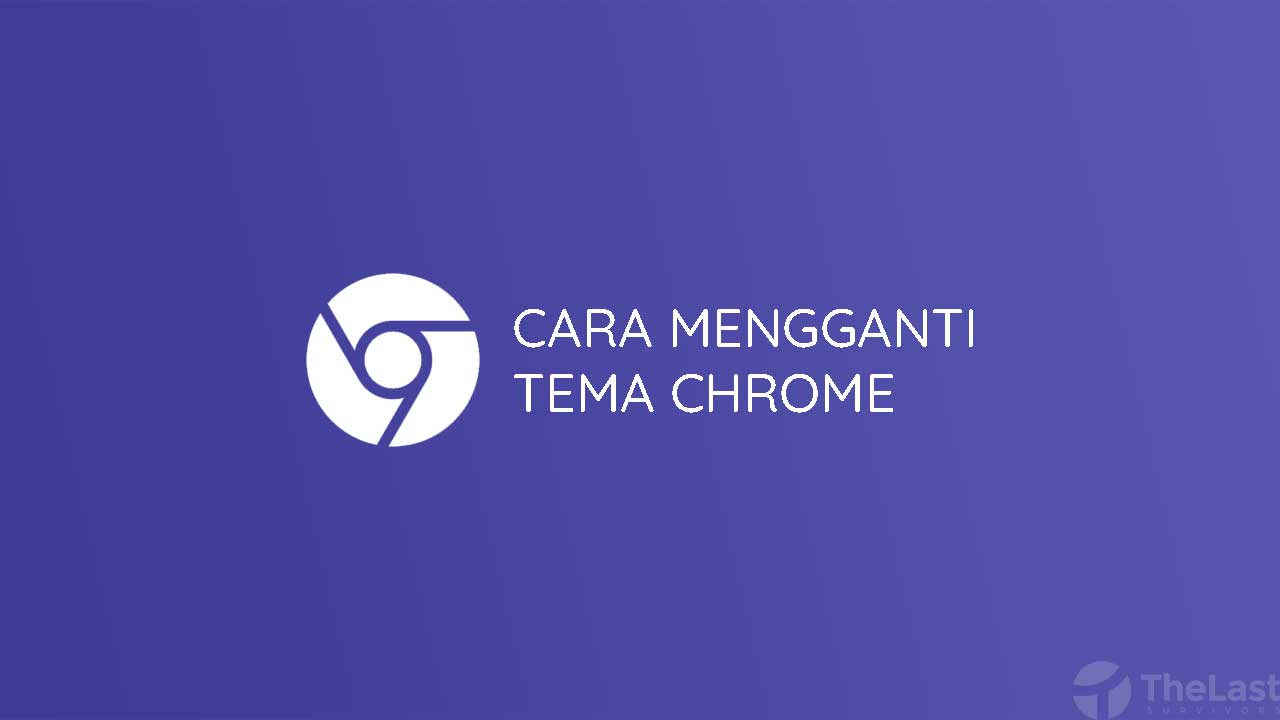 Cara Mengganti Tema Google Chrome Pc. Cara Mengganti Tema Google Chrome PC dan HP (Lengkap)