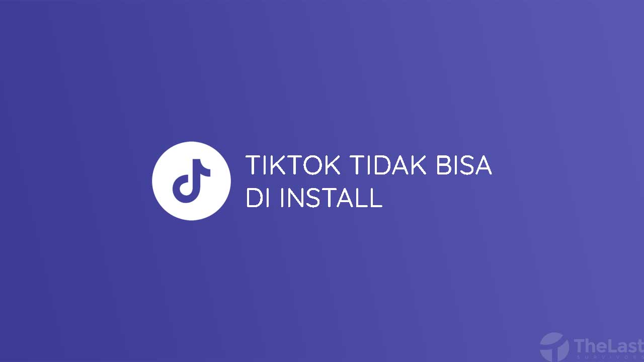 Tiktok Tidak Bisa Di Download. 6 Cara Mengatasi TikTok Tidak Bisa di Install dengan Mudah