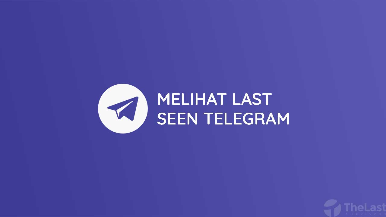 Cara Melihat Last Seen Telegram Yang Disembunyikan. 6 Cara Mudah Melihat Last Seen Telegram yang Disembunyikan