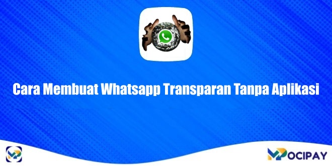 Cara Membuat Wallpaper Transparan Tanpa Aplikasi. Cara Membuat Whatsapp Transparan Tanpa Aplikasi Tambahan