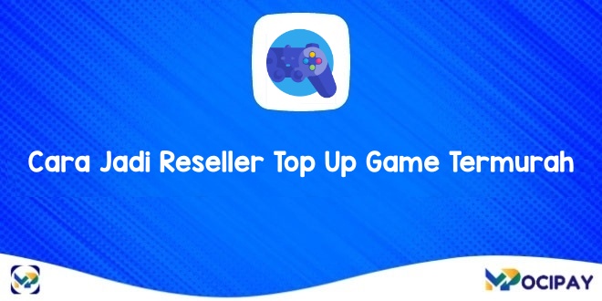 Cara Jadi Reseller Top Up Game. 8 Cara Jadi Reseller Top Up Game Termurah dan Menguntungkan