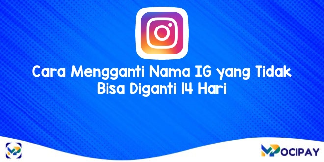 Cara Mengganti Nama Di Ig Tanpa Menunggu 14 Hari. 4 Cara Mengganti Nama IG Yang Tidak Bisa Diganti 14 Hari