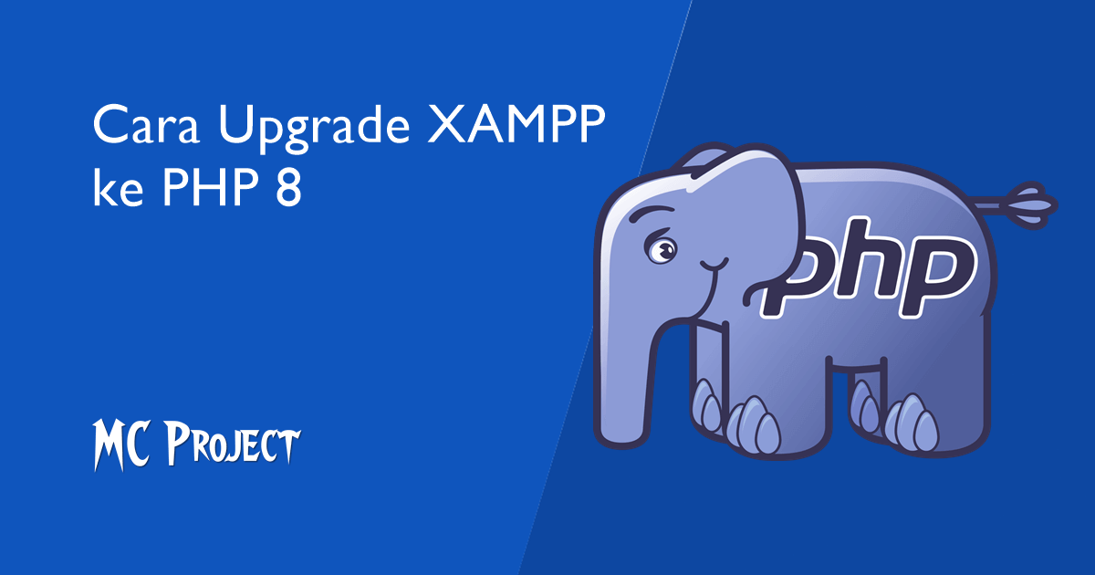 Cara Upgrade Php Version Di Xampp. Upgrade XAMPP ke PHP8 & Pengaturan Multi Versi PHP