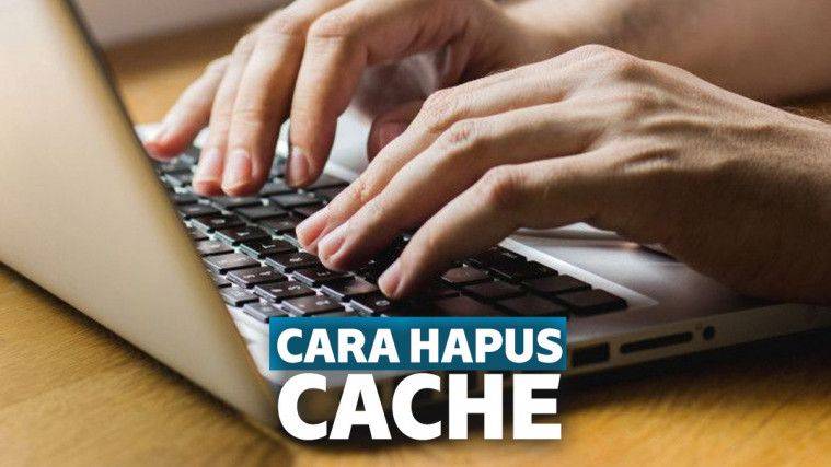 Cara Menghapus Cache Di Shopee. Cara Menghapus Cache di Laptop Paling Mudah