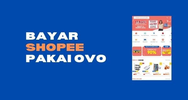 Cara Bayar Shopee Pakai Ovo. Cara Bayar Shopee Pakai OVO 2022 Begini Langkahnya