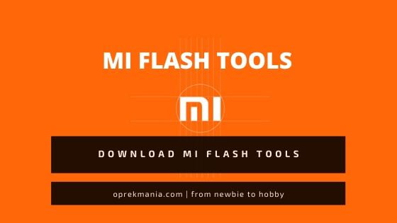 Download Miflash Tool 2015. Download Xiaomi Mi Flash Tool All Versions