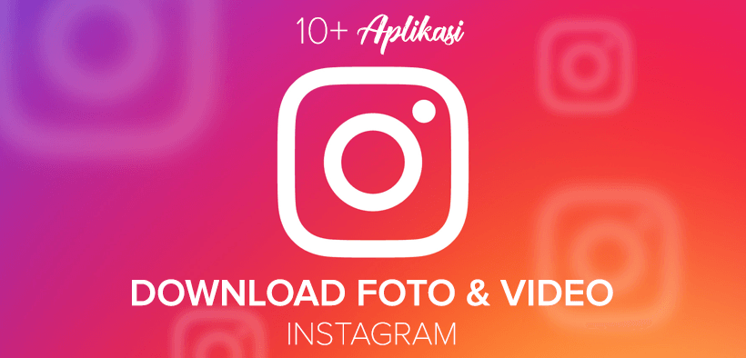 Aplikasi Download Foto Dari Instagram. 10+ Aplikasi Download Video, Foto dan Story Instagram Terbaik