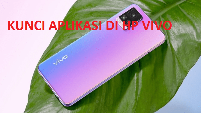 Cara Mengunci Aplikasi Hp Vivo Y12. Cara Mengunci Aplikasi di HP Vivo, Mudah dan Gak Ribet