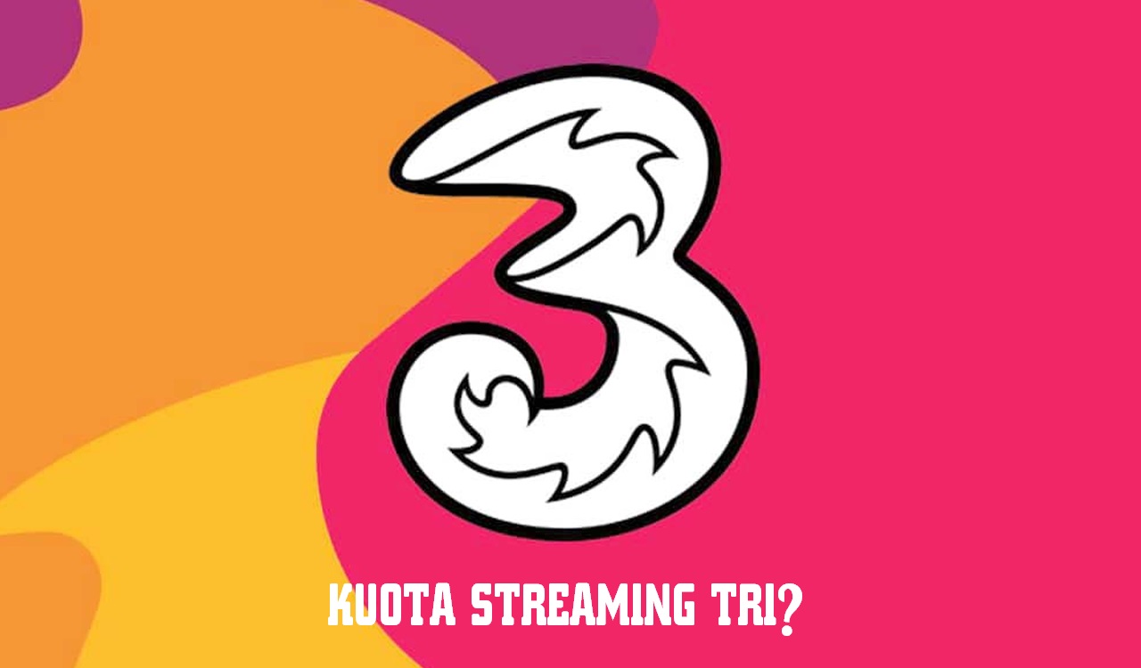 Kuota Streaming Tri Untuk Apa. Kuota Streaming 3 (Tri) dan Cara Menggunakan Kuotanya