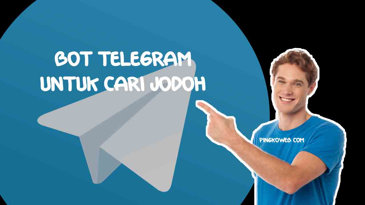 Bot Telegram Untuk Jomblo. 5+ Bot Telegram Untuk Jomblo, Bisa Dapat Jodoh Disini Terbaru