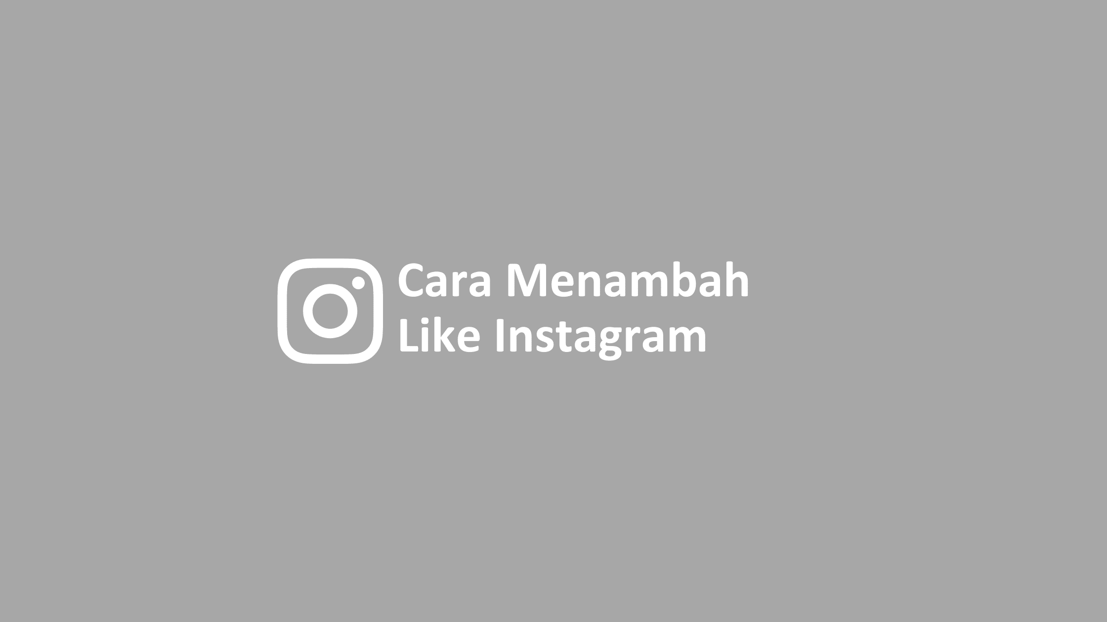 Cara Menambah Like Di Instagram Dengan Aplikasi. Cara Menambah Like Instagram