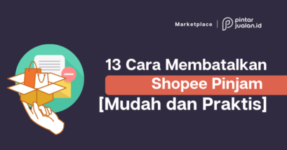 Cara Membatalkan Shopee Pinjam. 13 Cara Membatalkan Shopee Pinjam [Mudah dan Praktis]