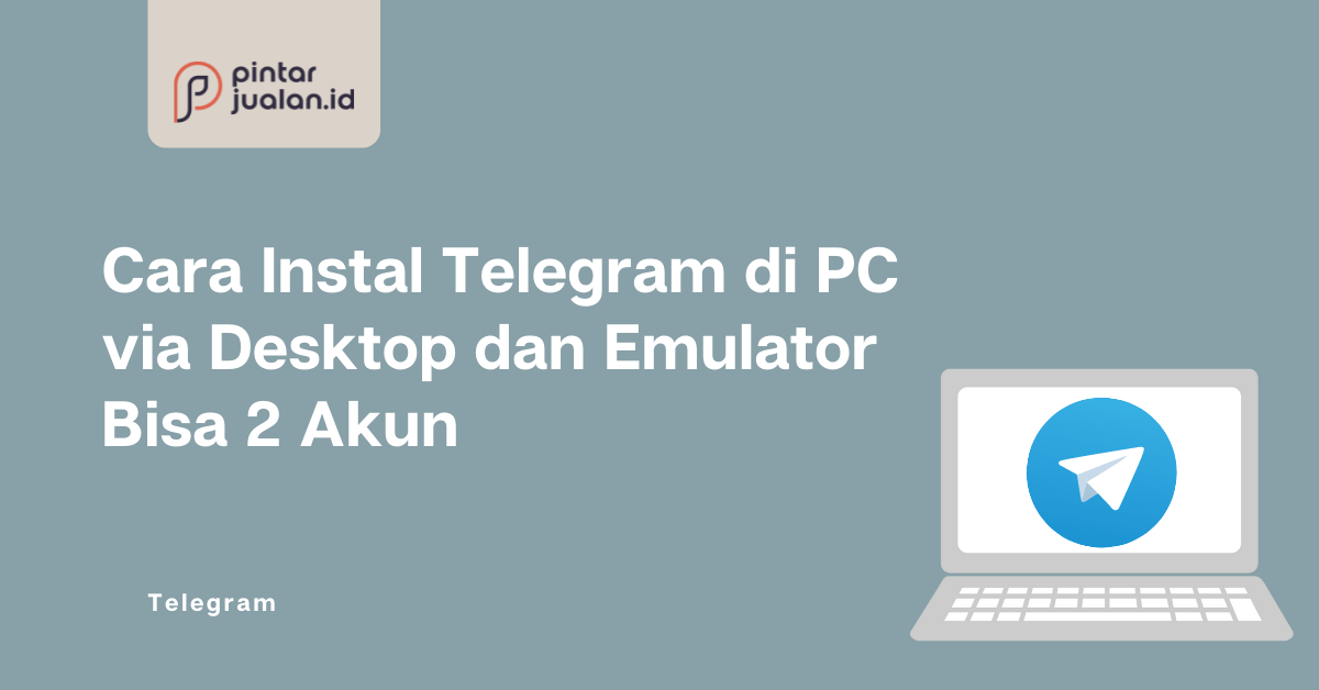 Cara Install Telegram Di Pc. Cara Instal Telegram di PC via Desktop dan Emulator Bisa 2 Akun
