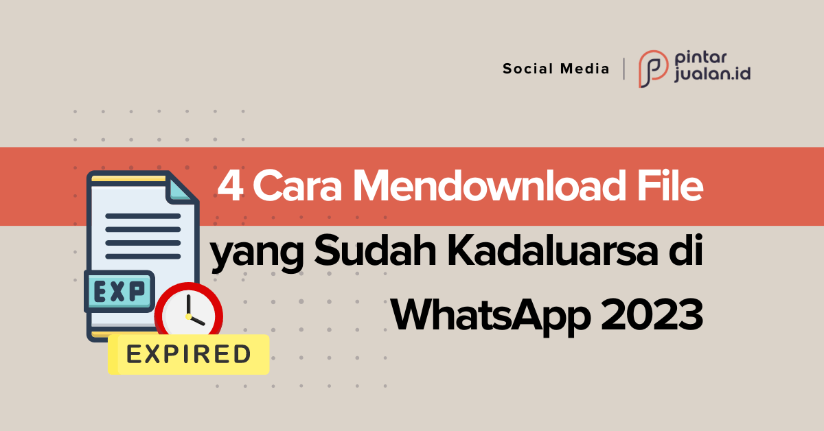 Cara Mendownload File Yang Sudah Kadaluarsa Di Whatsapp. 4 Cara Mendownload File yang Sudah Kadaluarsa di WhatsApp 2023