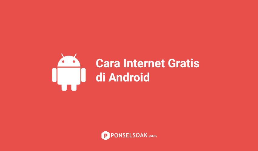 Trik Cara Internet Gratis. Cara Internet Gratis Di Android Tanpa Biaya, Sukses Gan!