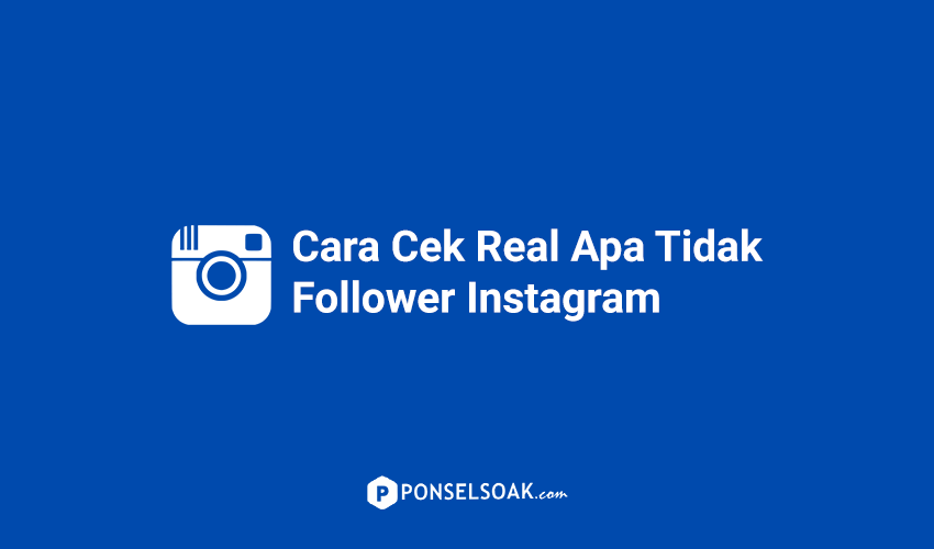 Cara Cek Fake Followers Instagram. Cara Cek Real Apa Tidak Follower Instagram Temen? Cek Dimari