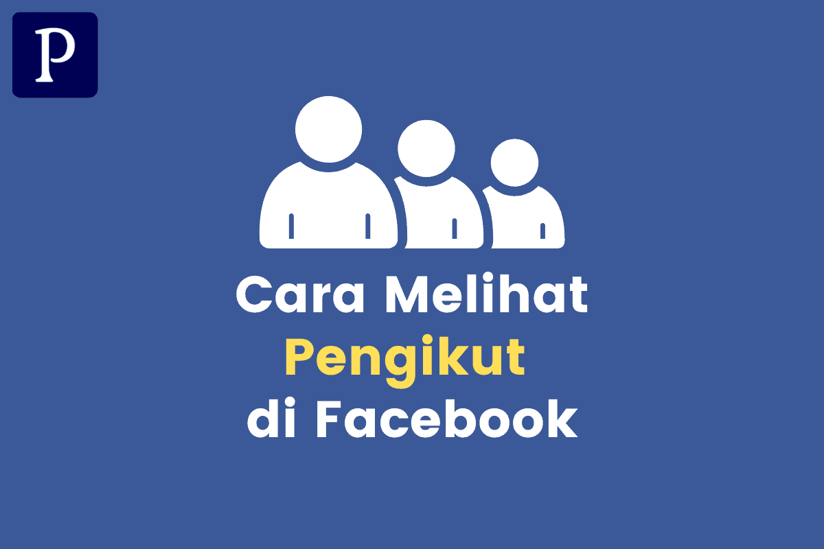 Cara Melihat Pengikut Di Facebook. Cara Melihat Pengikut di Facebook [2024]