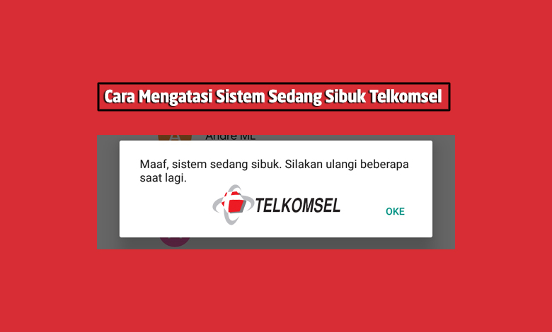 Kenapa Voucher Telkomsel Tidak Bisa Digunakan. Cara Mudah Mengatasi Gagal Isi Voucher Telkomsel Sistem Sedang Sibuk