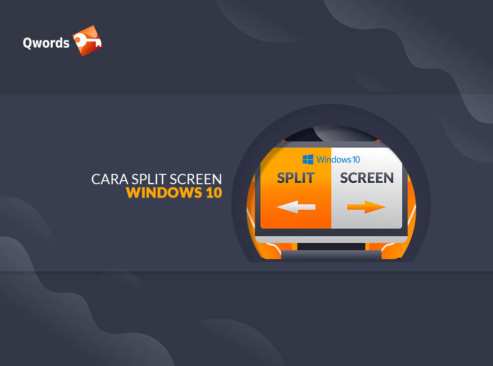 Cara Split Screen Windows 10. Cara Mudah Split Screen Windows 10 Terbaru