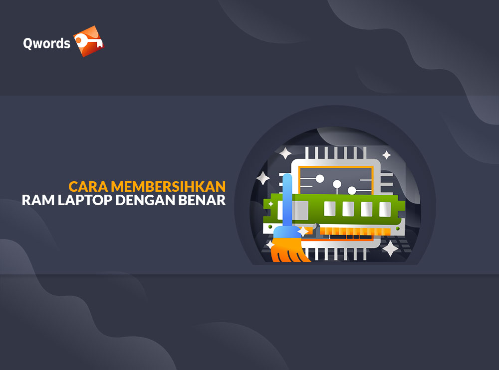 Cara Membersihkan Ram Cpu. 10 Cara Membersihkan RAM Laptop dengan Benar