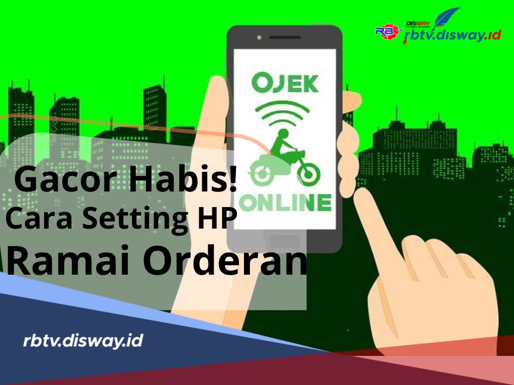 Biar Akun Gojek Gacor. Gacor Habis, Jangan Lewatkan, Berikut Cara Setting HP agar Akun Gojek Ramai Orderan