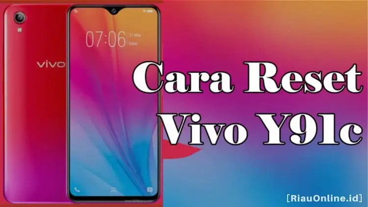 Cara Reset Hp Vivo Y91c Lupa Pola. 7+ Cara Reset Hp Vivo Y91c Lupa Pola Tanpa PC Paling Simple