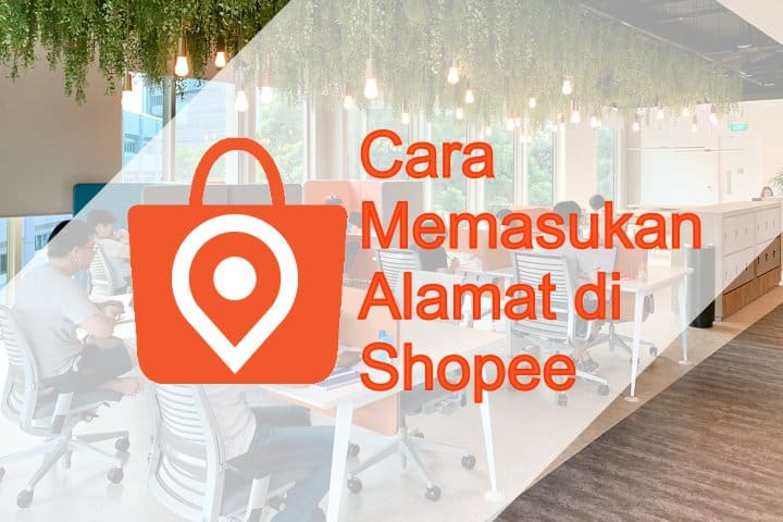 Cara Menambahkan Alamat Di Shopee. 7 Cara Memasukkan Alamat Toko dan Tujuan Pengiriman di shopee