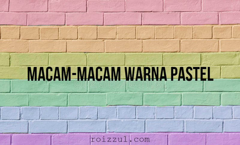 Warna Warna Pastel Dan Namanya. √35+Macam-macam Warna Pastel Terlengkap Yang Wajib kalian Ketahui