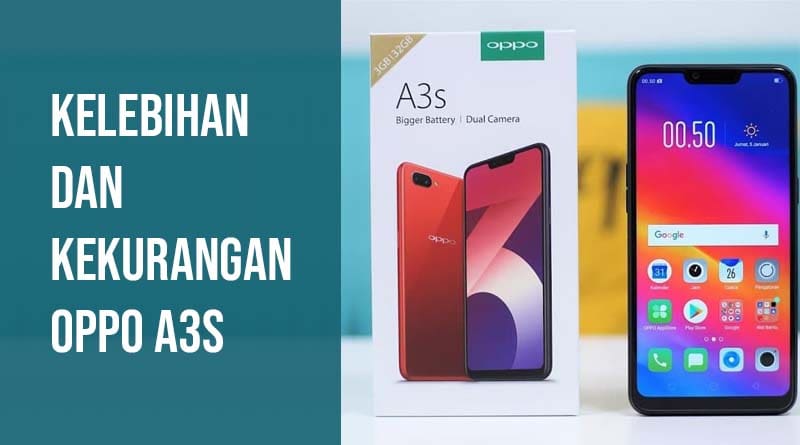 Kekurangan Dan Kelebihan Oppo A3s. Kelebihan dan Kekurangan Oppo A3S