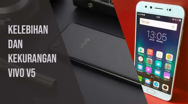 Kelebihan Kekurangan Vivo V5. Kelebihan dan Kekurangan Vivo V5