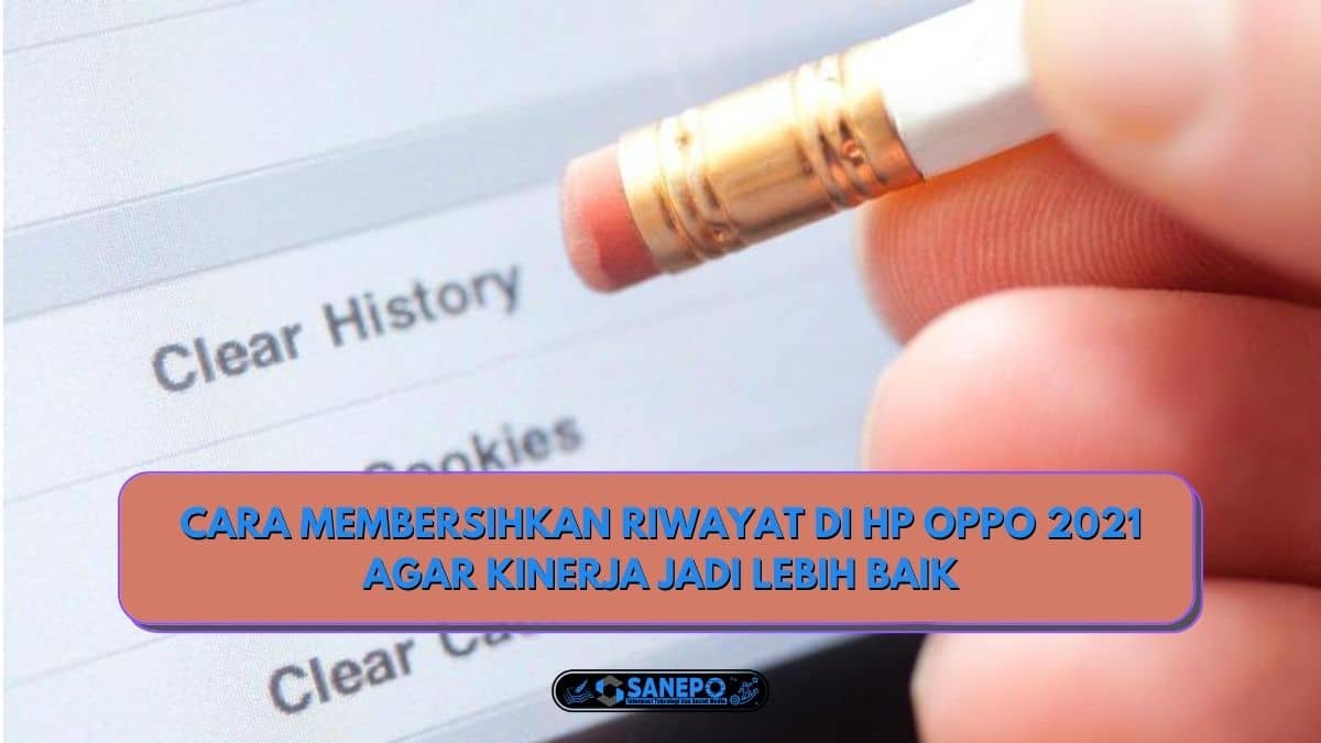 Cara Membersihkan Riwayat Di Hp Oppo. Cara Membersihkan Riwayat Di Hp Oppo 2021 Agar Kinerja Jadi Lebih Baik Dan Tidak Lemot