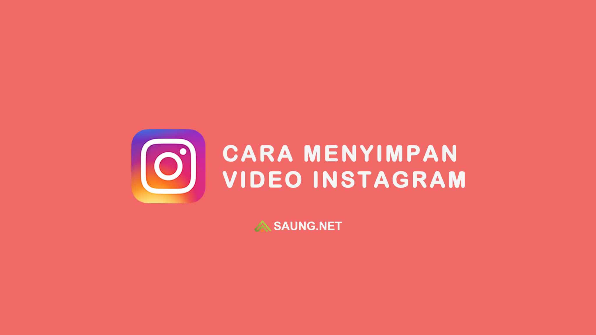 Cara Ngesave Video Di Instagram. 5 Cara Menyimpan Video Instagram ke Galeri dengan Mudah