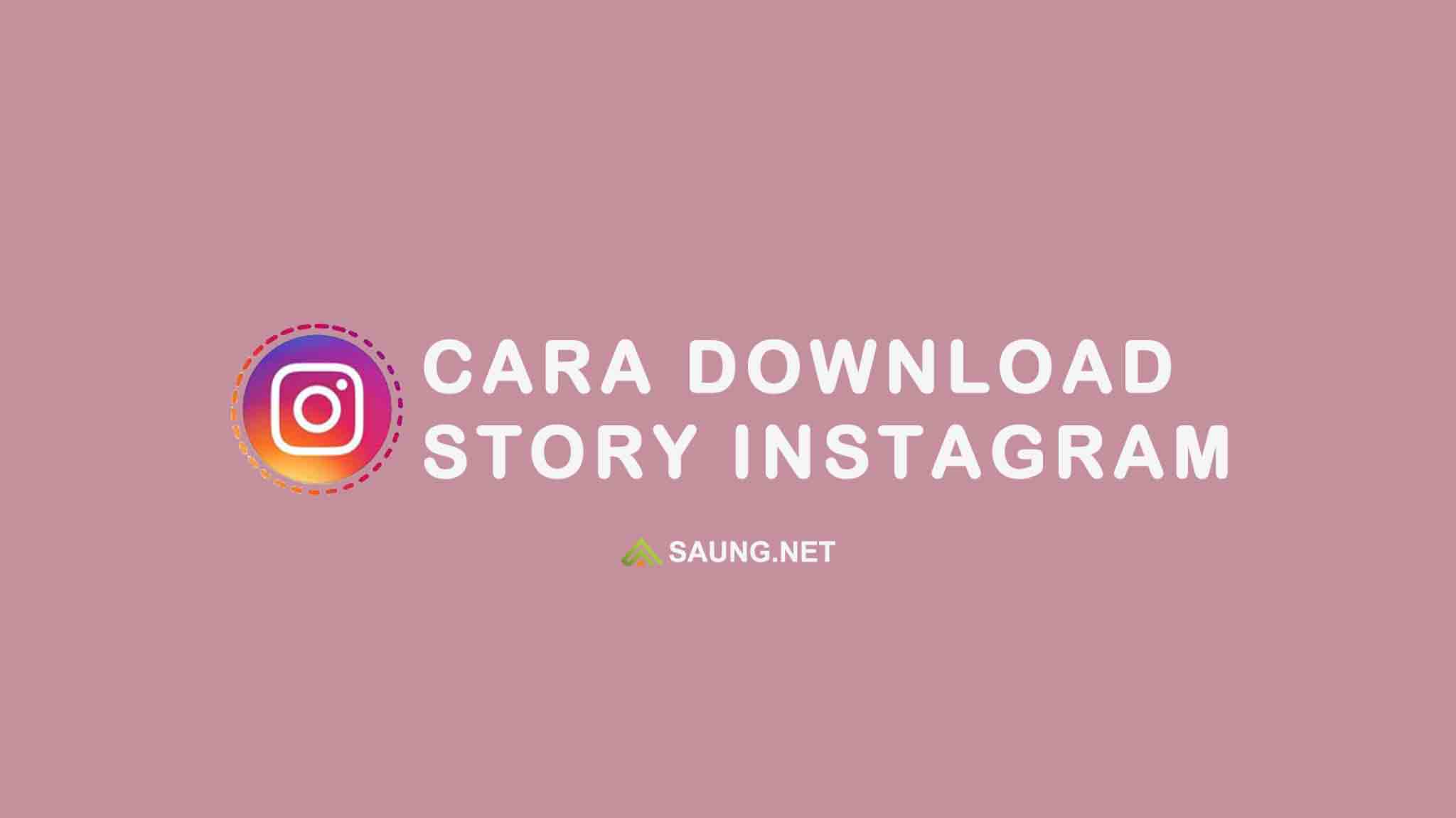 Cara Download Story Ig Tanpa Aplikasi Tambahan. √ 7 Cara Download Story Instagram (IG) Orang dengan & Tanpa Aplikasi