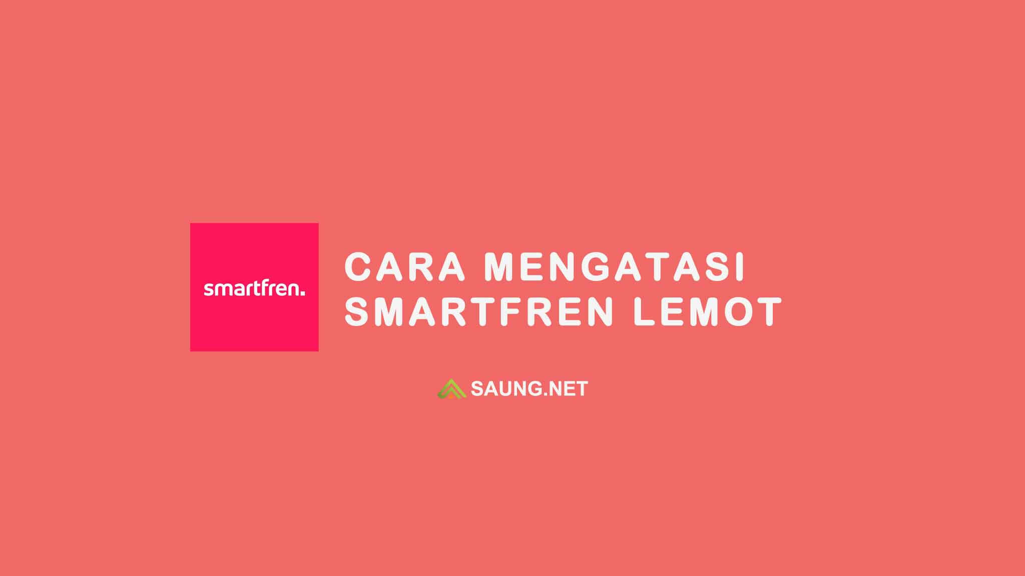 Cara Mengatasi Smartfren Lemot. Jaringan Smartfren Lemot? Ini Cara Mengatasi internet Smartfren lemot!