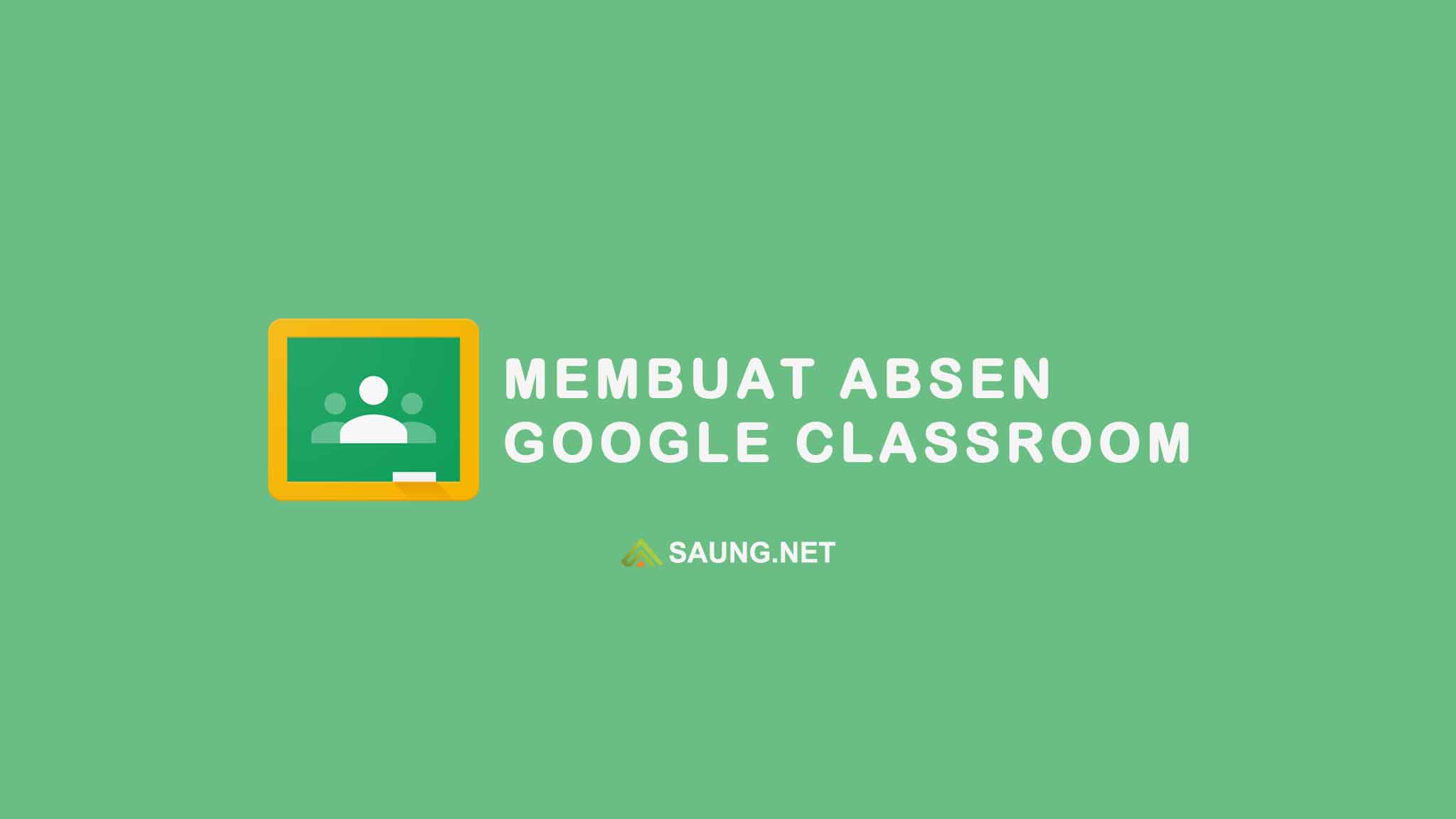 Membuat Absensi Di Google Classroom. √ 2 Cara Membuat Absen Online di Google Classroom