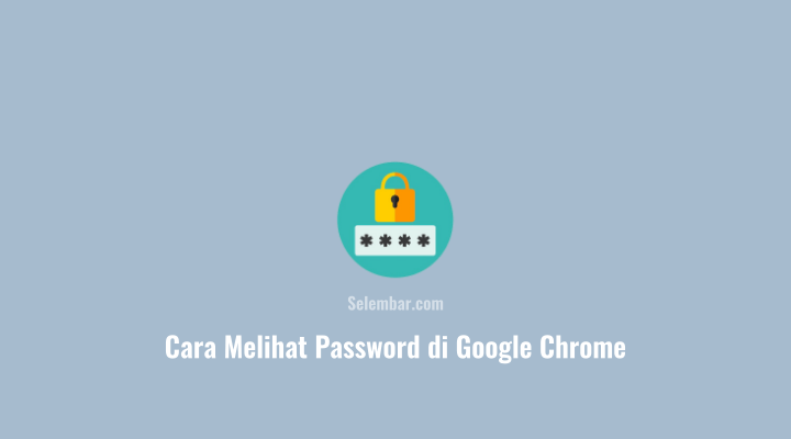 Cara Melihat Password Wifi Di Google Chrome. 2 Cara Melihat Password di Google Chrome dengan Mudah