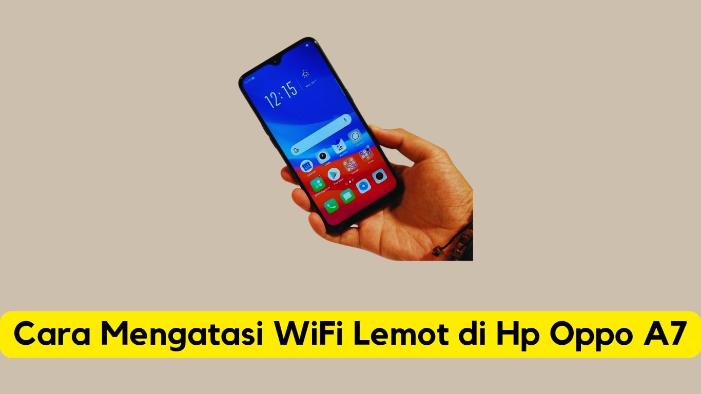 Cara Mengatasi Wifi Lemot Di Hp Oppo. 6 Cara Mengatasi WiFi Lemot di Hp Oppo A7