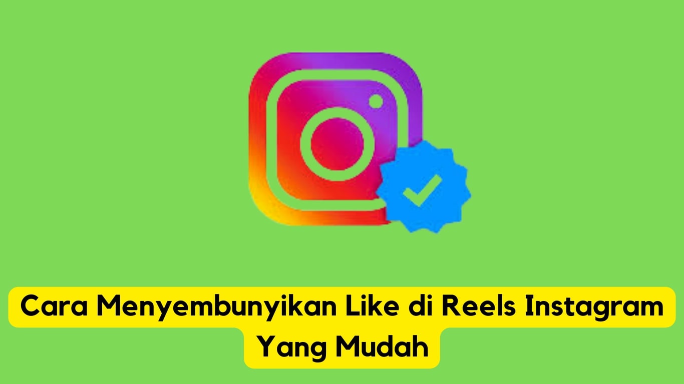 Menyembunyikan Like Di Instagram. 3 Cara Menyembunyikan Like di Reels Instagram Buat Pemula