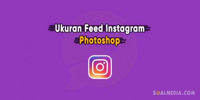 Ukuran Feed Ig Di Photoshop. Ukuran Feed Instagram di Photoshop yang Ideal