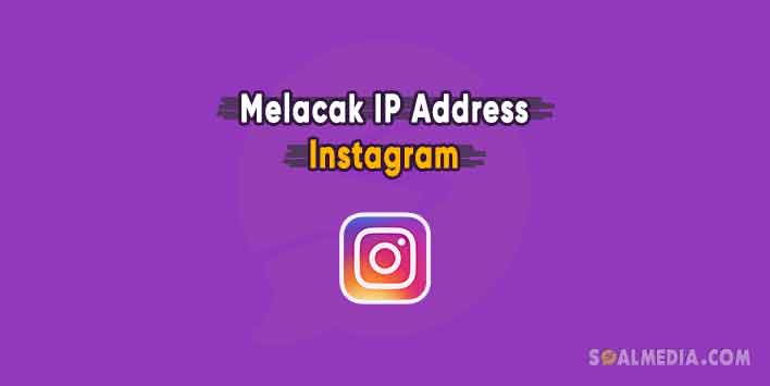 Cara Melacak Lokasi Instagram. Cara Melacak Orang dengan IP Address Instagram Terbaru!