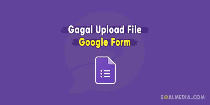 Cara Upload File Di Google Form. Cara Mengatasi dan Penyebab Gagal Upload File Google Form