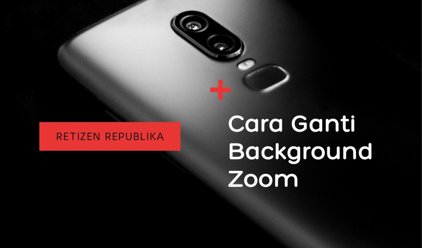 Cara Background Zoom Di Hp. Cara Memasang Background Zoom di HP Android dan iPhone