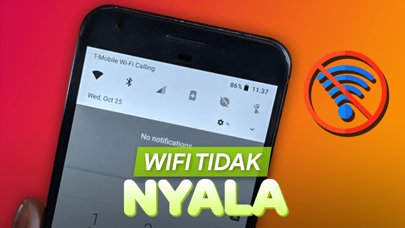 Wifi Tidak Bisa Aktif. 11 Cara Mengatasi WiFi Tidak Menyala di hp Android