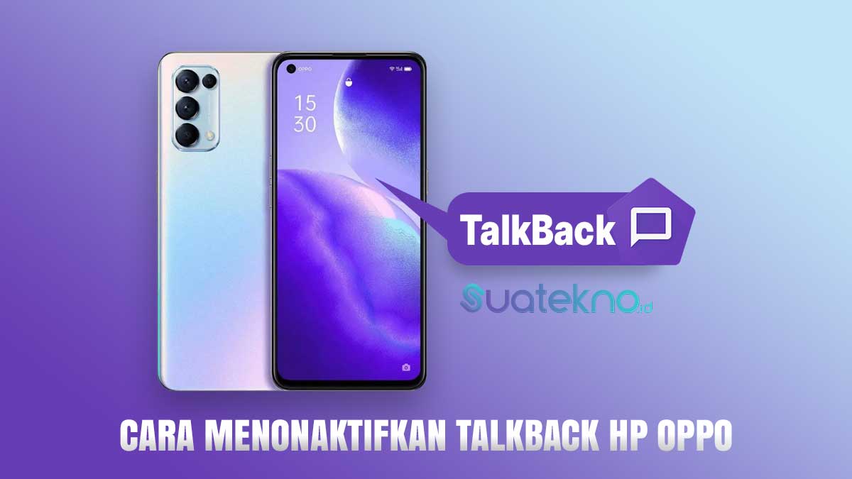 Cara Menonaktifkan Talkback Oppo. Cara Menonaktifkan TalkBack HP Oppo