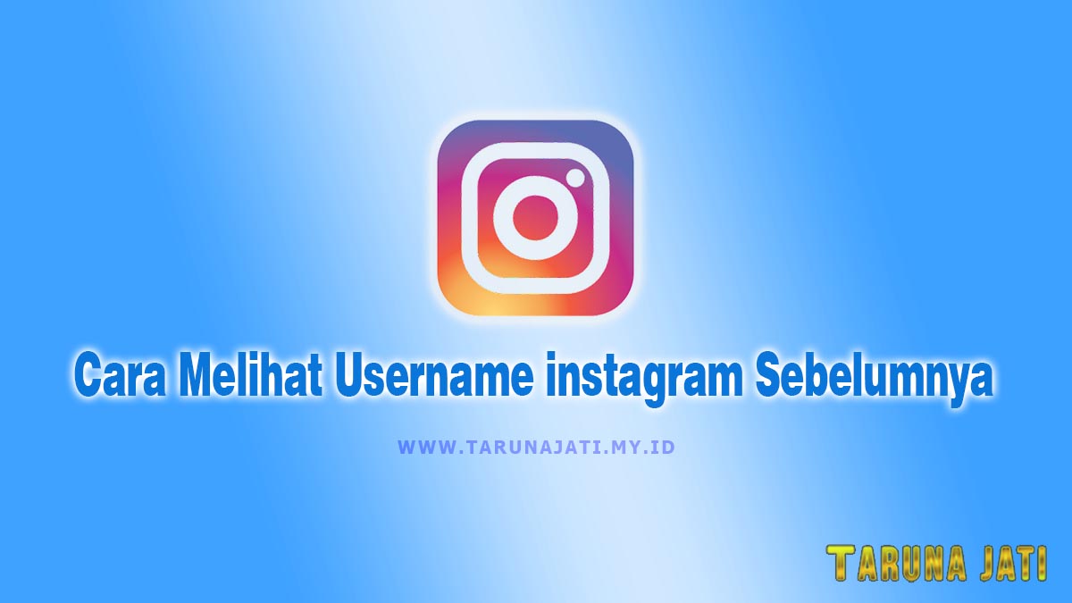 Cara Mengetahui Nama Instagram Sebelumnya. √ 2 Cara Melihat Riwayat Username Instagram Sebelumnya Terbaru dan Mudah