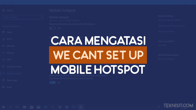 Mobile Hotspot Windows 10 Tidak Bisa. √ Cara Mengatasi We can't set up mobile hotspot Windows 10